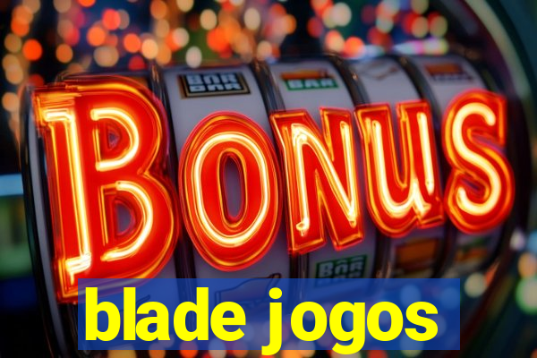 blade jogos