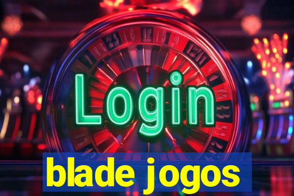 blade jogos