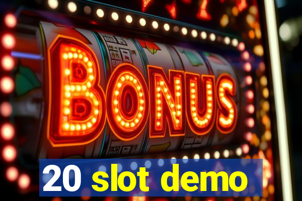 20 slot demo