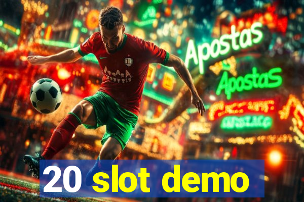 20 slot demo