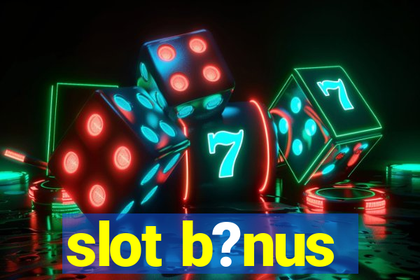 slot b?nus