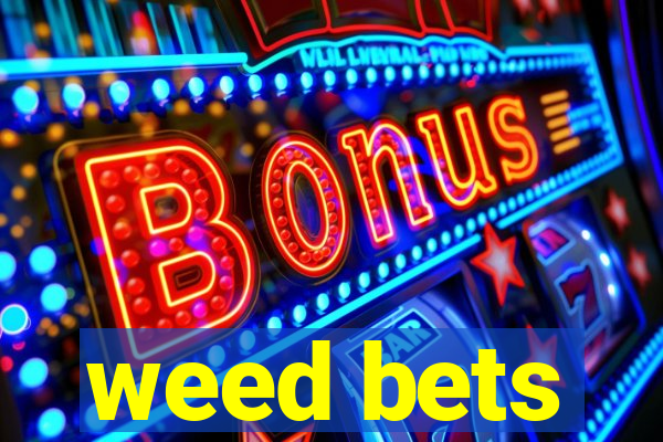 weed bets