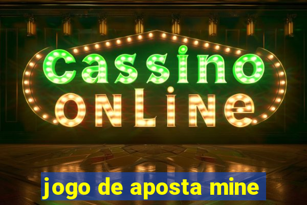 jogo de aposta mine