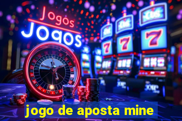 jogo de aposta mine