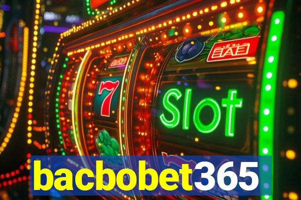 bacbobet365