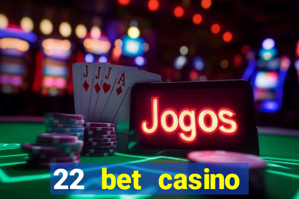 22 bet casino sister sites