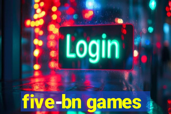 five-bn games