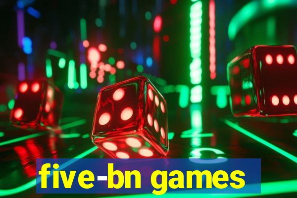 five-bn games