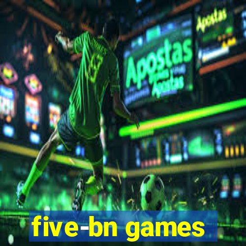 five-bn games