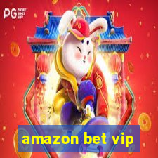 amazon bet vip