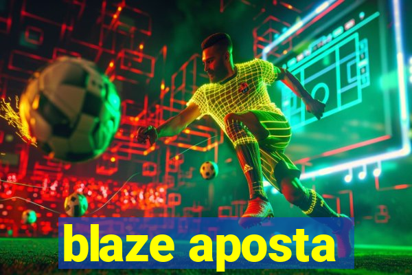 blaze aposta