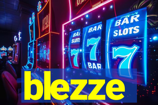 blezze