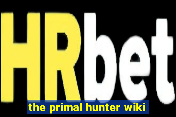 the primal hunter wiki