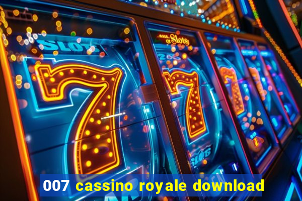 007 cassino royale download