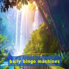 bally bingo machines