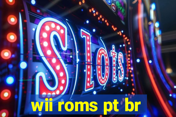 wii roms pt br