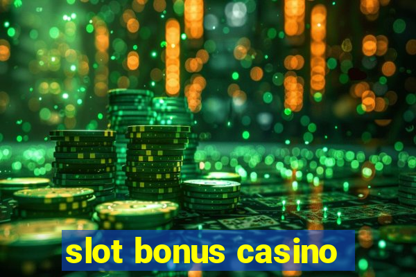 slot bonus casino