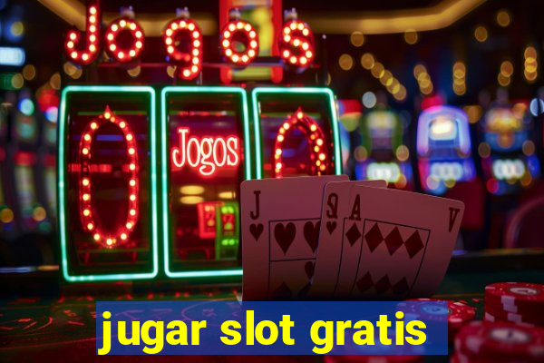 jugar slot gratis