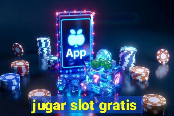 jugar slot gratis