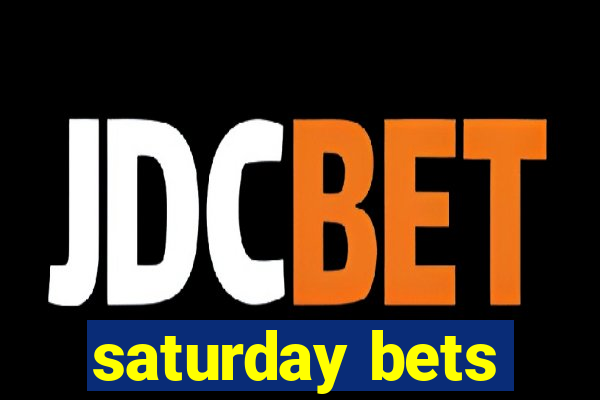 saturday bets