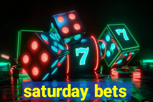 saturday bets