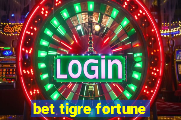 bet tigre fortune