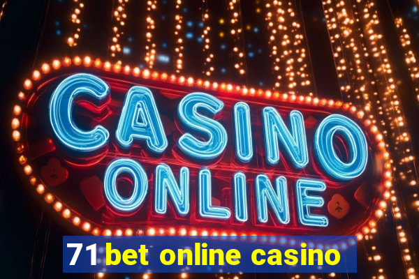 71 bet online casino