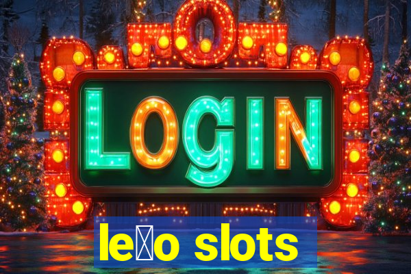 le茫o slots