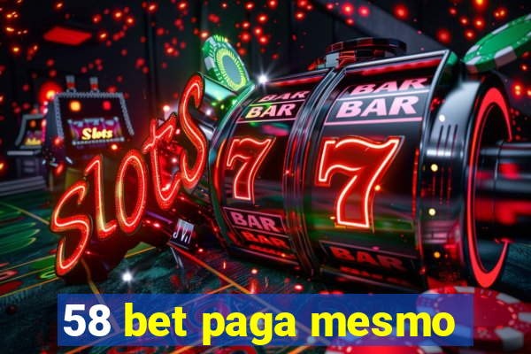 58 bet paga mesmo