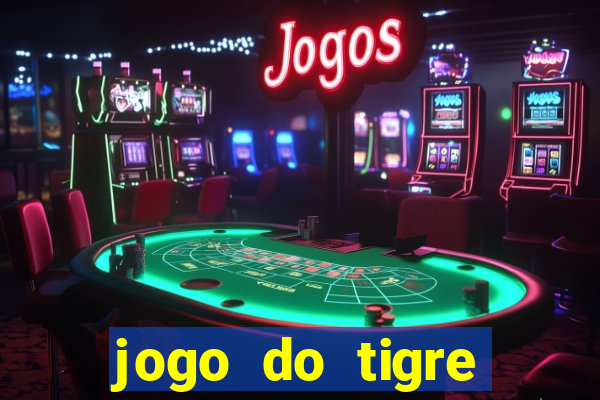 jogo do tigre ganhar bonus