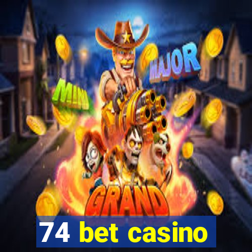 74 bet casino