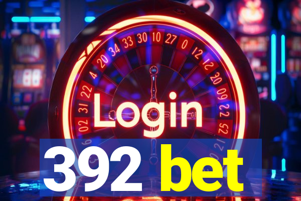 392 bet