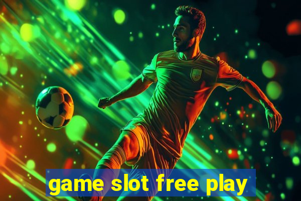 game slot free play