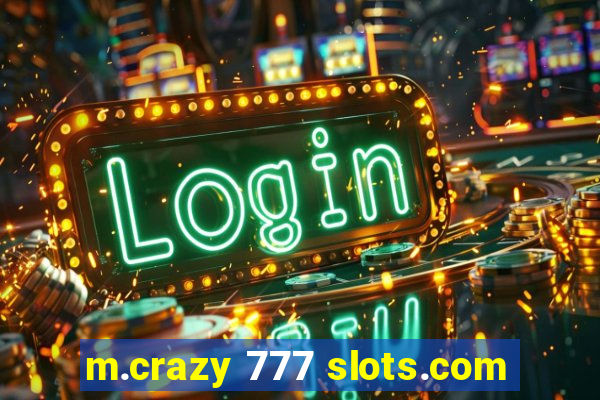 m.crazy 777 slots.com