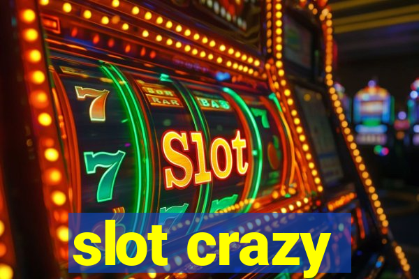 slot crazy