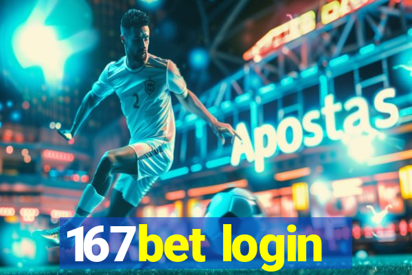 167bet login