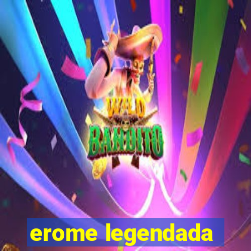 erome legendada