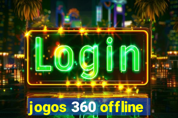 jogos 360 offline