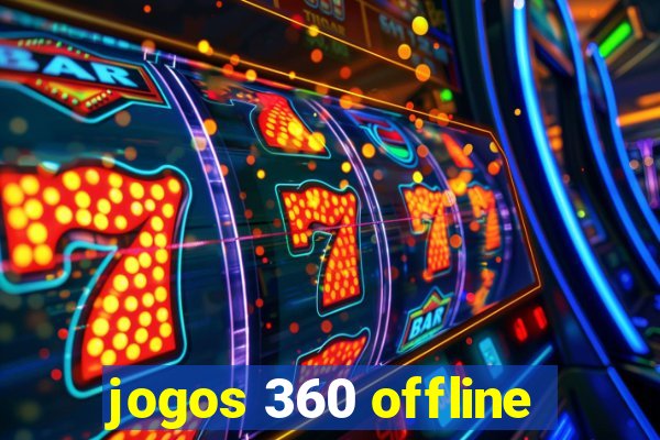 jogos 360 offline