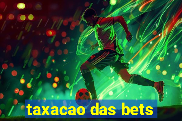 taxacao das bets