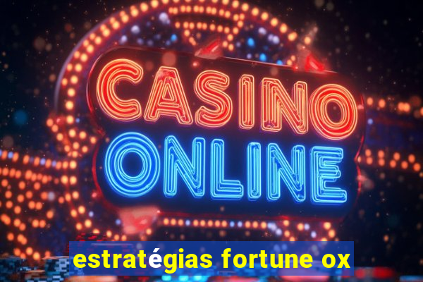 estratégias fortune ox