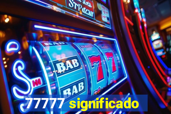 77777 significado