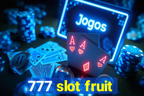 777 slot fruit