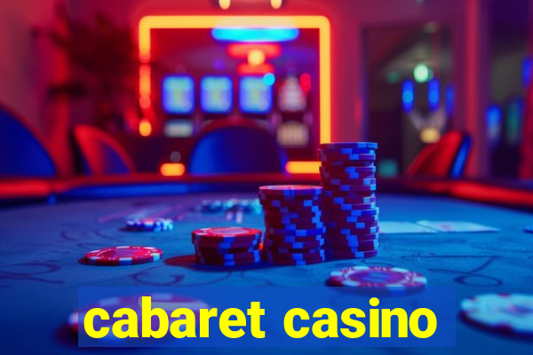 cabaret casino