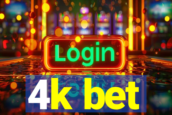 4k bet