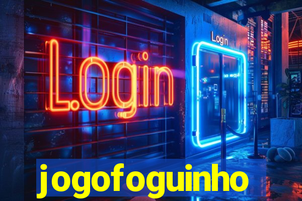 jogofoguinho