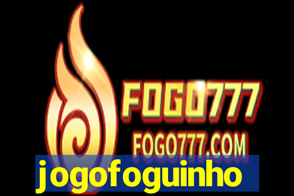 jogofoguinho