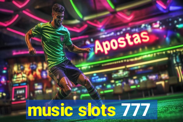 music slots 777