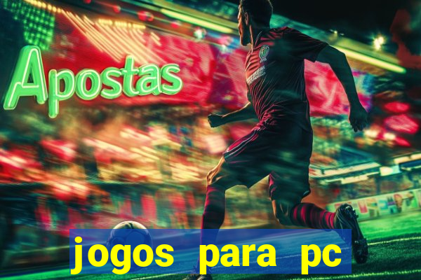 jogos para pc gratis windows 7