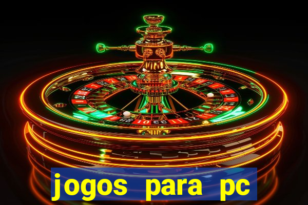 jogos para pc gratis windows 7